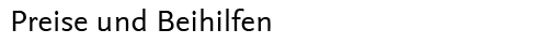 Websitebereich Preise und Beihilfen